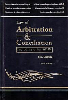 Law of Arbitration & Conciliation: Including other ADRs