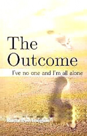 The Outcome: I've No One and I'm All Alone