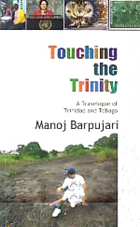 Touching the Trinity: A Travelogue on Trinidad and Tobago