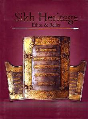Sikh Heritage: Ethos & Relics