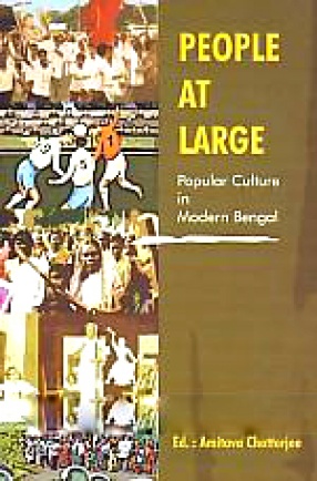 People At Large: Popular Culture in Modern Bengal