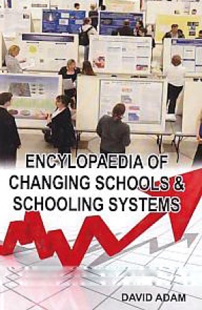 Encyclopaedia of Changing Schools and Schooling Systems