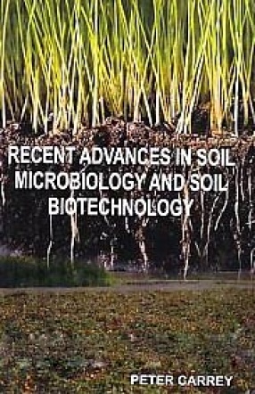 Recent Advances in Soil Microbiology and Soil Biotechnology