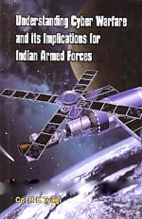 Understanding Cyber Warfare and its Implications for Indian Armed Forces