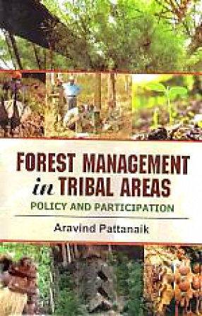 Forest Management in Tribal Areas: Policy and Participation