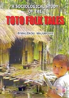 A Sociological Study of the Toto Folk Tales