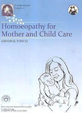 Homoeopathy for Mother and Child Care (General Topics)