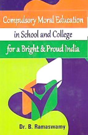 Compulsory Moral Education in School and College for a Bright & Proud India