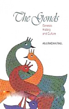 The Gonds: Genesis, History & Culture