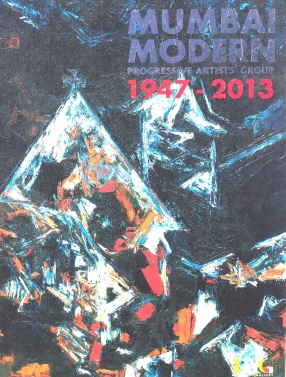 Mumbai Modern: Progressive Artists Group 1947-2013