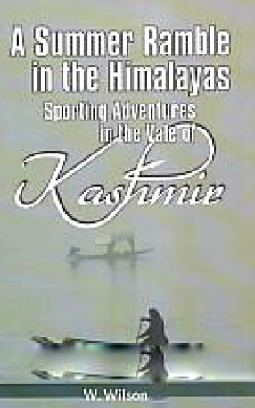 A Summer Ramble the Himalayas: Sporting Adventures in the Vale of Kashmir
