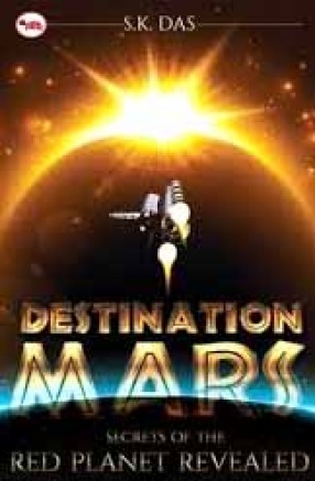 Destination Mars: Secrets of the Red Planet Revealed 