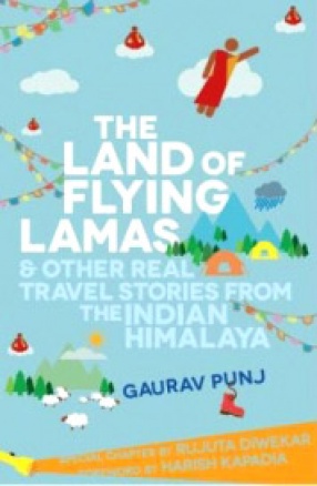 The Land of Flying Lamas & Other Real Travel Stories from the Indian Himalaya