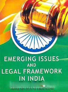 Emerging Issues and Legal Framework in India