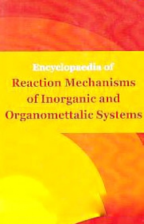 Encyclopaedia of Reaction Mechanisms of Inorganic and Organomettalic Systems