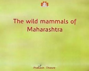 The Wild Mammals of Maharashtra