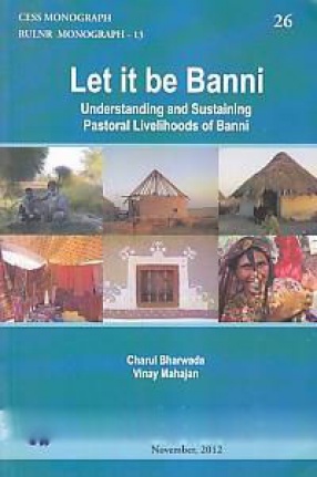 Let it be Banni: Understanding and Sustaining Pastoral Livelihoods of Banni