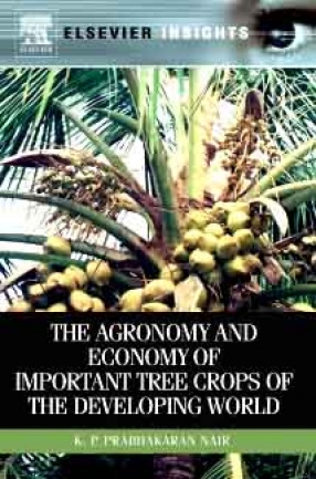 The Agronomy and Economy of Important Tree Crops of the Developing World