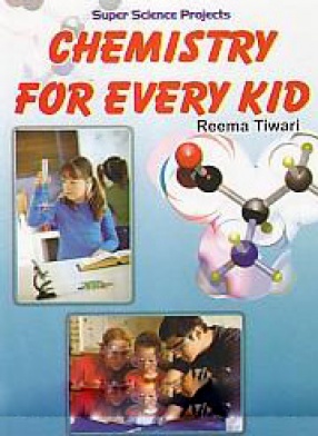 Super Science Projects: Chemistry for Every Kid