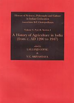 A History of Agriculture in India, From C. AD 1200 to 1947