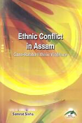 Ethnic Conflict in Assam: Garo-Rabha Ethnic Violence