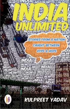 India Unlimited: Stories from a Nation Caught Between Hype and Hope