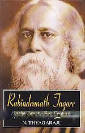 Rabindranath Tagore in the Twenty-First Century