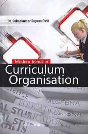 Modern Trends in Curriculum Organisation