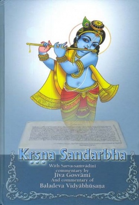 Krsna Sandarbha: With Sarva-Samvadini Commentary by Jiva Gosvami and Commentary of Baladeva Vidyabhusana