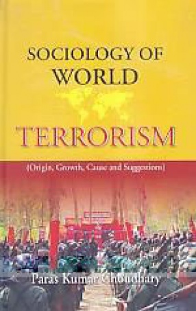 Sociology of World Terrorism: Origin, Growth, Cause and Suggestions