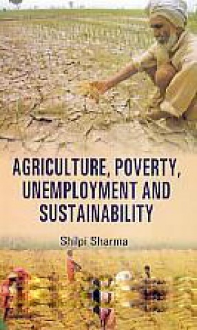 Agriculture, Poverty, Unemployment and Sustainability