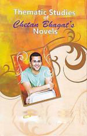 Tematic Studies of Chetan Bhagat's Novels