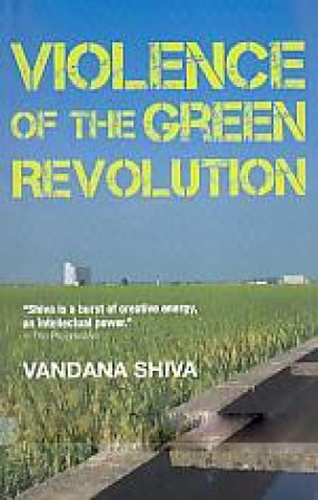 The Violence of the Green Revolution: Agriculture, Ecology and Politics in the South