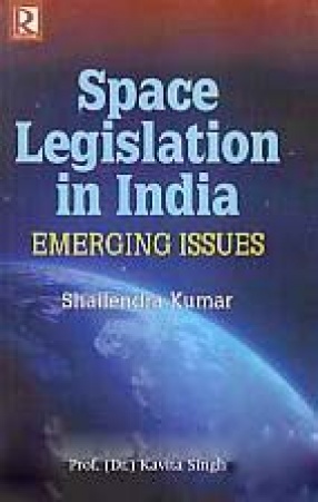 Space Legislation in India: Emerging Issues