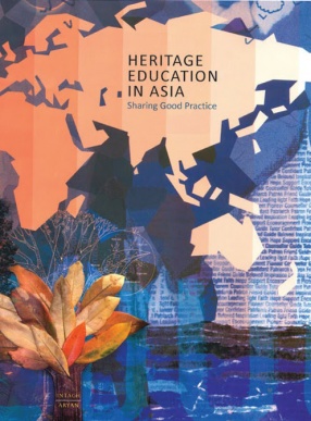 Heritage Education in Asia: Sharing Good Practice
