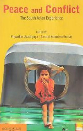 Peace and Conflict: The South Asian Experience