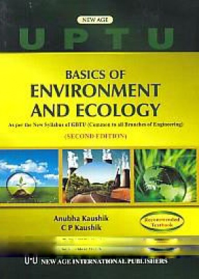 Basics of Environment and Ecology: As Per the New Syllabus of GBTU (Common to All Branches of Engineering)