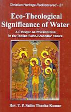 Eco-Theological Significance of Water: A Critique on Privatization in the Indian Socio-Economic Milieu