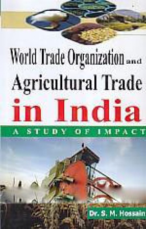 World Trade Organization and Agricultural Trade in India: A Study of Impact 