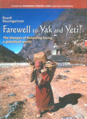 Farewell to Yak and Yeti : The Rolwaling Sherpas Facing a Globalised World