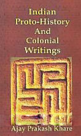 Indian Proto-History and Colonial Writings