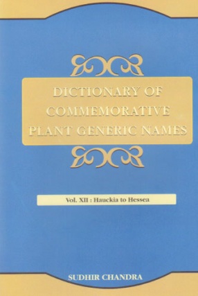 Dictionary of Commemorative Plant Generic Names: Volume XII: Hauckia to Hessea 