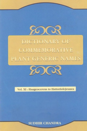 Dictionary of Commemorative Plant Generic Names: Volume XI: Haageocereus to Hattoriolejeunea