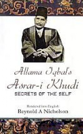 Allama Iqbal's Asrar-i Khudi: Secrets of the Self