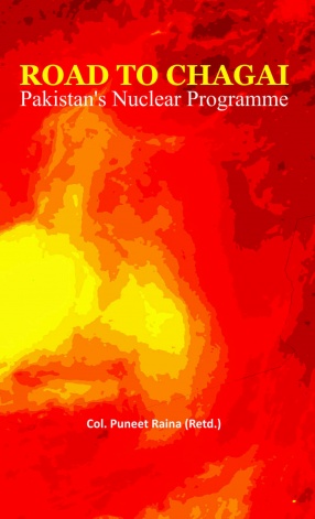 Road to Chagai: Pakistan's Nuclear Programme