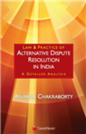 Law and Practice of Alternative Dispute Resolution In India: A Detailed Analysis