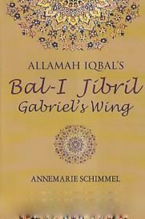 Allamah Iqbal's Bal-i Jibril: Gabriel's Wing