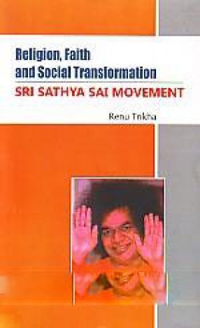 Religion, Faith and Social Transformation: Sri Sathya Sai Movement