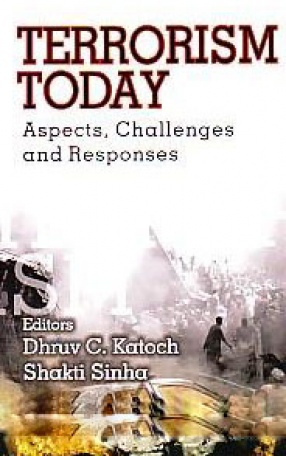 Terrorism Today: Aspects, Challenges and Responses