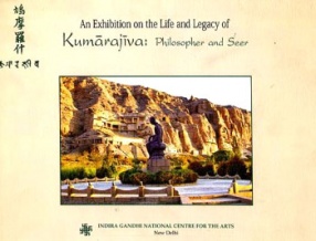 An Exhibition on the Legacy of Kumarajiva: Philosopher and Seer